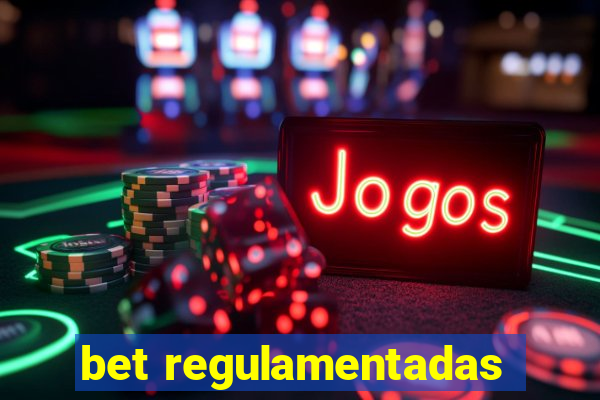 bet regulamentadas